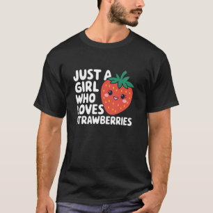 Just A Girl Who Loves Strawberries Berry Lover Wom T-Shirt