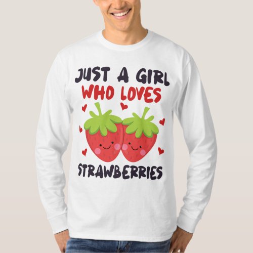 JUST A GIRL WHO LOVES STRAWBERRIES Kawaii Strawber T_Shirt