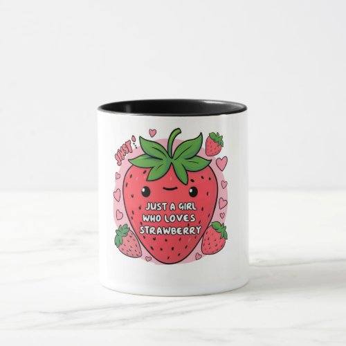 Just a Girl Who Loves Strawberries Mug