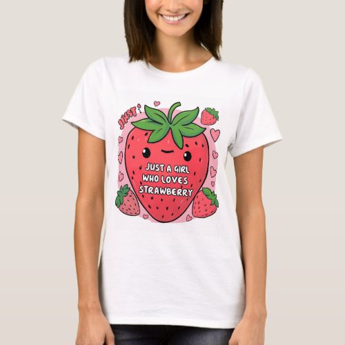 Just a Girl Who Loves Strawberries T_shirt
