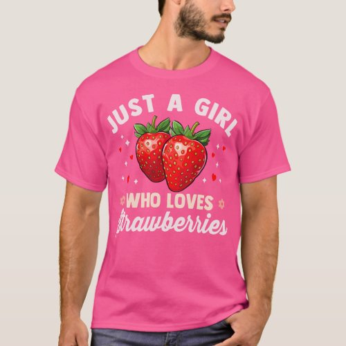 just a girl who loves strawberries T_Shirt