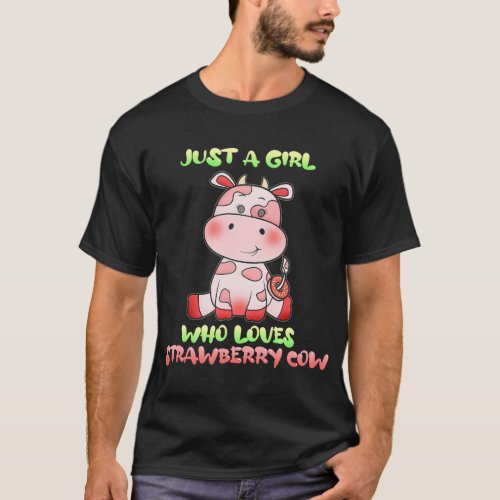 Just a Girl who Loves Strawberry Cow 	 T_Shirt