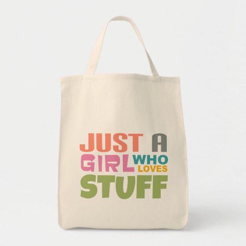 Just a girl who loves stuff tote bag