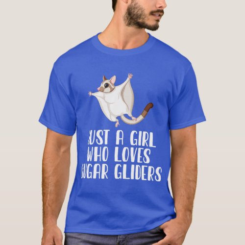 Just A Girl Who Loves Sugar Gliders T_Shirt