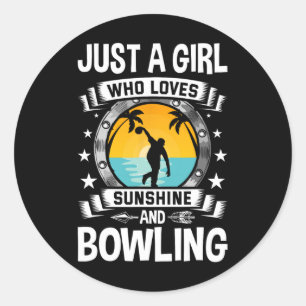 Just A Girl Who Loves Sunshine And Bowling Classic Round Sticker