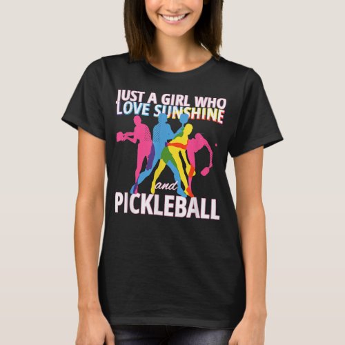 Just A Girl Who Loves Sunshine And Pickleball 550 T_Shirt