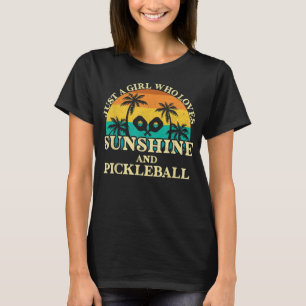 Just A Girl Who Loves Sunshine And Pickleball 744 T-Shirt