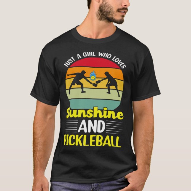 Just A Girl Who Loves Sunshine And Pickleball Play T-Shirt (Front)