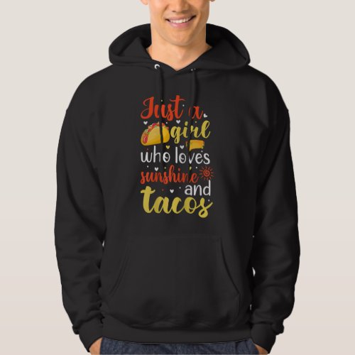 Just A Girl Who Loves Sunshine And Tacos  Hoodie