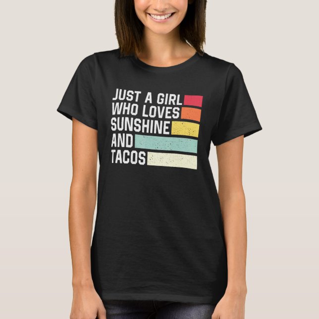 Just A Girl Who Loves Sunshine And Tacos Retro Tac T-Shirt (Front)