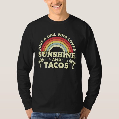 Just A Girl Who Loves Sunshine And Tacos T_Shirt