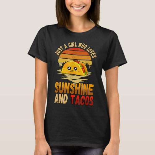 Just A Girl Who Loves Sunshine And Tacos  T_Shirt