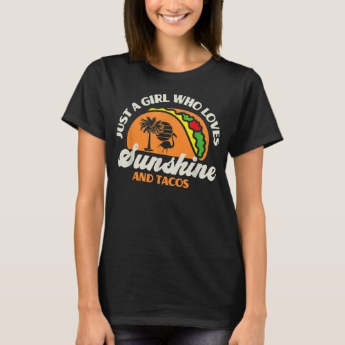 Just A Girl Who Loves Sunshine And Tacos T_Shirt