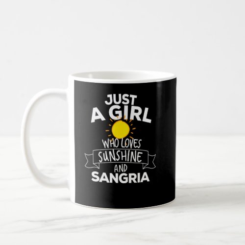 Just A Girl Who Loves Sunshine  Sangrias  Party  Coffee Mug