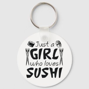Just A Girl Who Loves Sushi Keychain