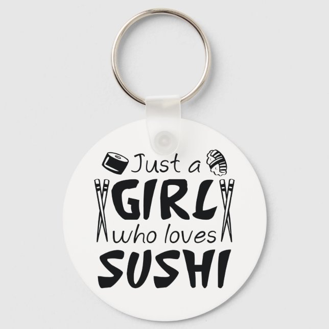 Just A Girl Who Loves Sushi Keychain (Front)