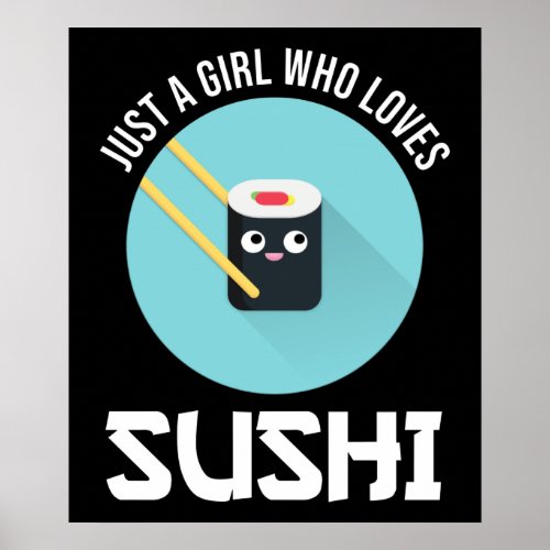Just A Girl Who Loves Sushi Poster
