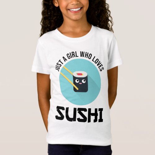 Just A Girl Who Loves Sushi T_Shirt