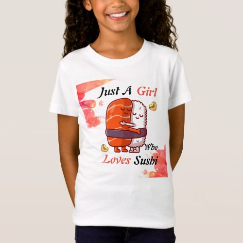 Just A Girl Who Loves Sushi T_Shirt