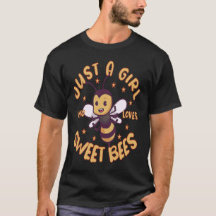 Just A Girl who loves Sweet Bees Honey Beekeeping  T-Shirt