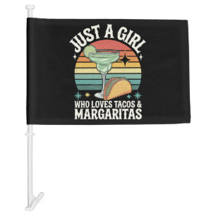 Just A Girl Who Loves Tacos And Margarita Mexican Car Flag