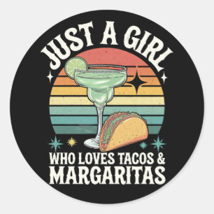 Just A Girl Who Loves Tacos And Margarita Mexican Classic Round Sticker