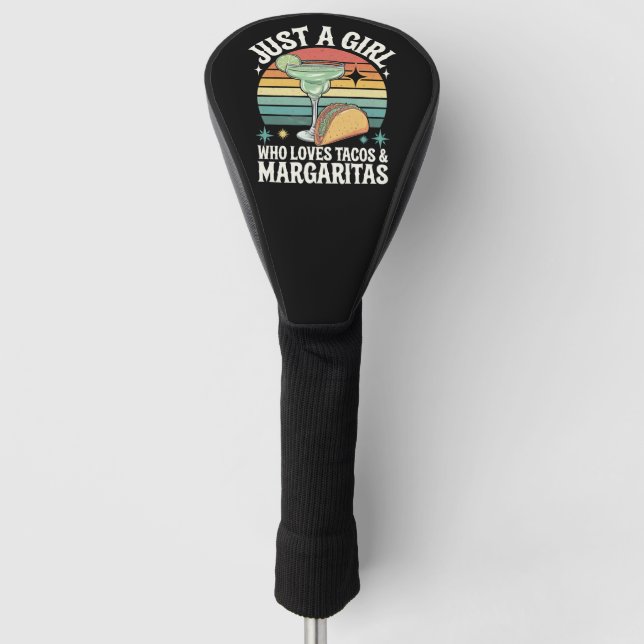 Just A Girl Who Loves Tacos And Margarita Mexican Golf Head Cover (Front)