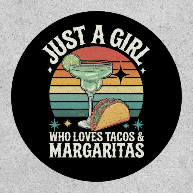 Just A Girl Who Loves Tacos And Margarita Mexican Patch (Front)