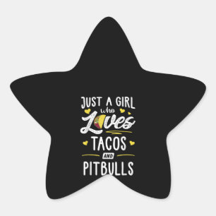 Just A Girl Who Loves Tacos And Pitbulls Taco Gift Star Sticker