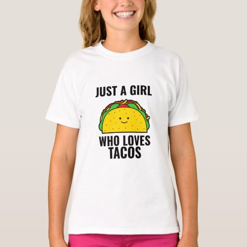 Just a girl who loves tacos funny tacos Mexican fo T_Shirt