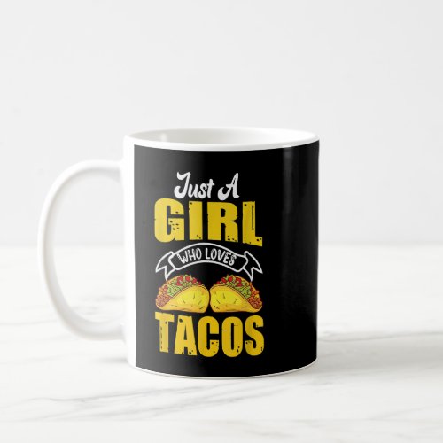 Just a girl who loves tacos Funny Valentines Day  Coffee Mug