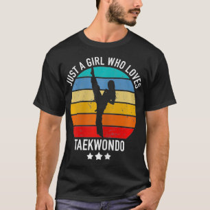 Just A Girl Who Loves Taekwondo Martial Art Lovers T-Shirt