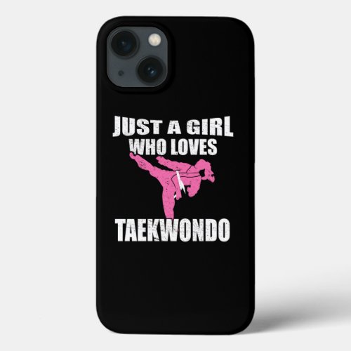 Just A Girl Who Loves Taekwondo Martial Arts Gift iPhone 13 Case