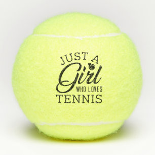 Just A Girl Who Loves Tennis Balls
