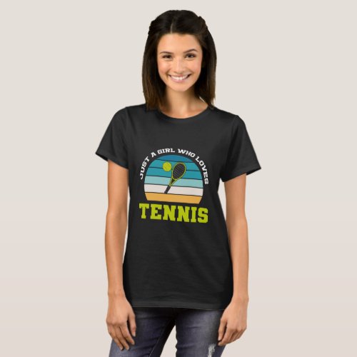 Just a Girl Who Loves Tennis T_Shirt