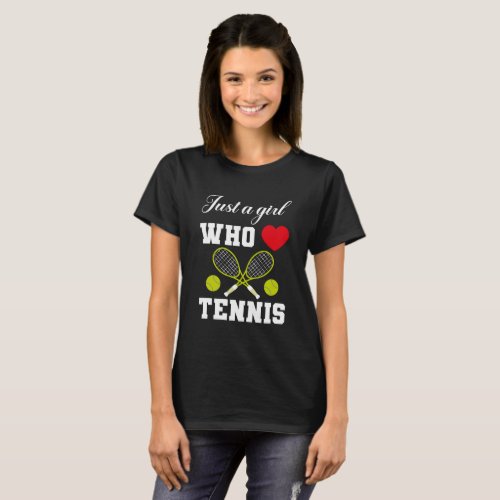 Just a Girl Who Loves Tennis T_Shirt