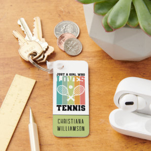 Just a girl who loves Tennis   Tennis Player Gift Keychain