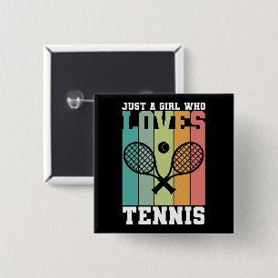 Just a girl who loves Tennis   Tennis Player Gifts Button