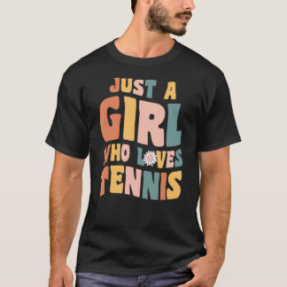 Just A Girl Who Loves Tennis Tennis Player Sports T-Shirt