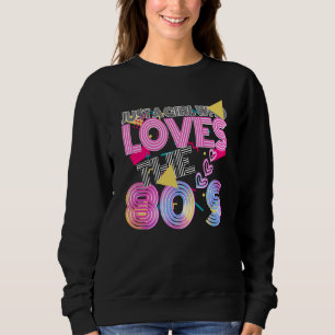 Just A Girl Who Loves The 80s Vaporwave 1980's Fas Sweatshirt
