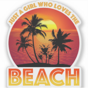 Just A Girl Who Loves The Beach Sticker