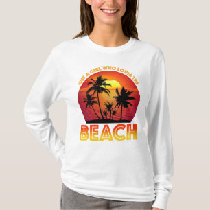 Just A Girl Who Loves The Beach T-Shirt