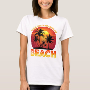Just A Girl Who Loves The Beach T-Shirt
