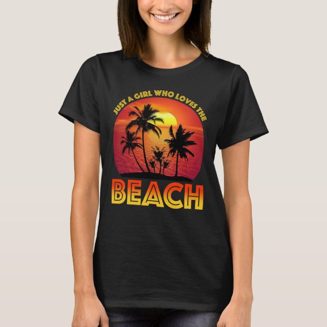 Just A Girl Who Loves The Beach T-Shirt (Front)