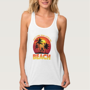 Just A Girl Who Loves The Beach Tank Top
