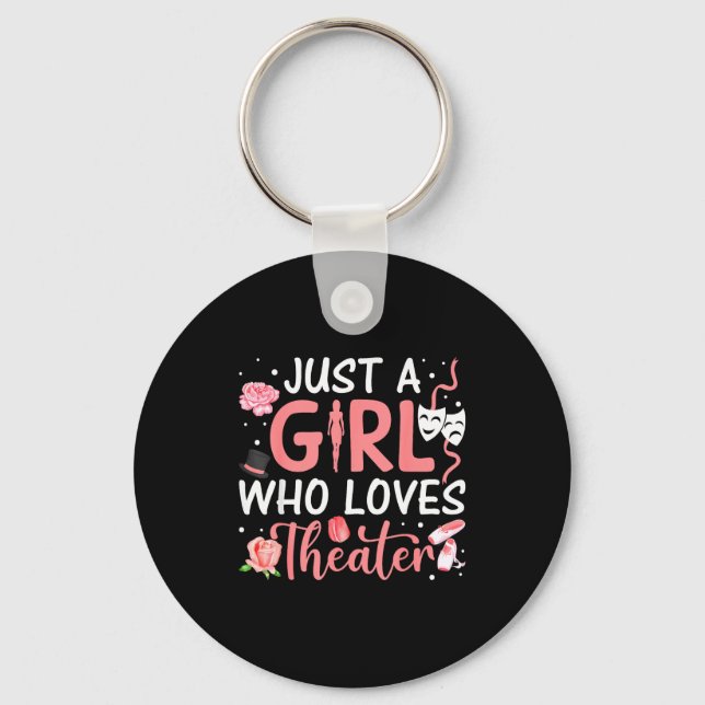 Just A Girl Who Loves Theater Musical Theatre Nerd Keychain (Front)