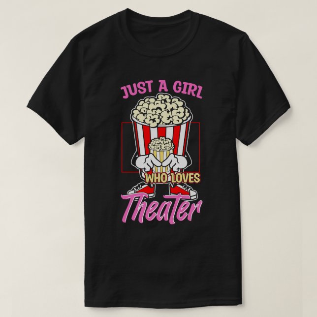 Just A Girl Who Loves Theater T-Shirt (Design Front)