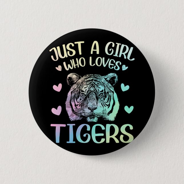 Just A Girl Who Loves Tigers Button (Front)
