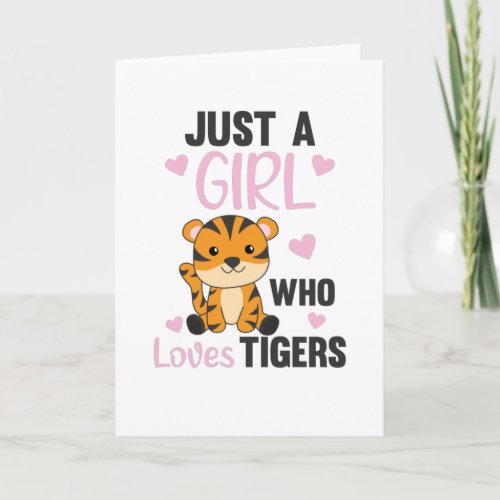 Just A Girl Who Loves Tigers Sweet Animals Tiger Card