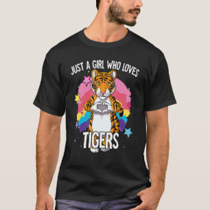 Just A Girl Who Loves Tigers Tiger T-Shirt
